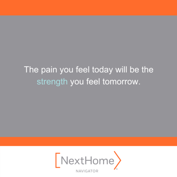 The Pain You Feel Today Will be the Strength You Feel Tomorrow